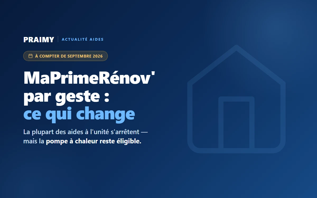 MaPrimeRénov' par geste : ce qui change à compter de septembre 2026